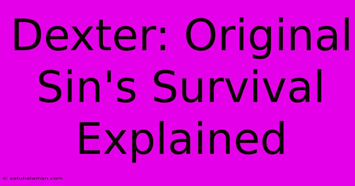 Dexter: Original Sin's Survival Explained