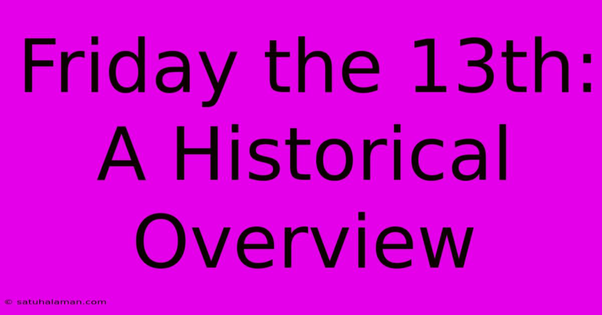 Friday The 13th: A Historical Overview