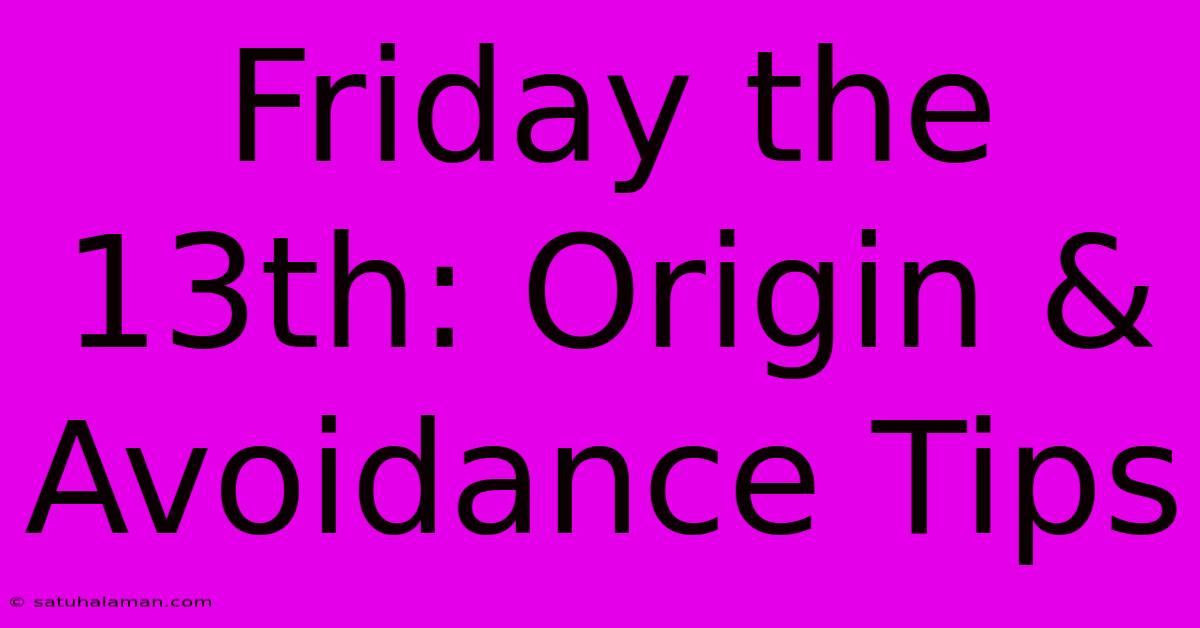 Friday The 13th: Origin & Avoidance Tips