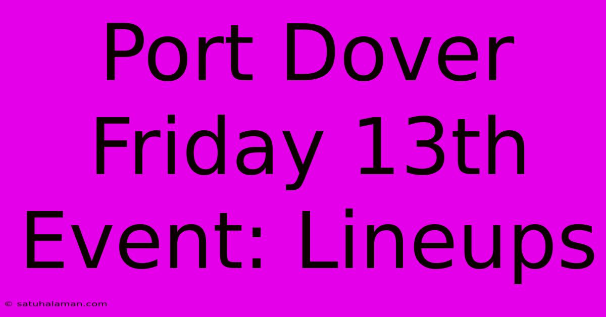 Port Dover Friday 13th Event: Lineups