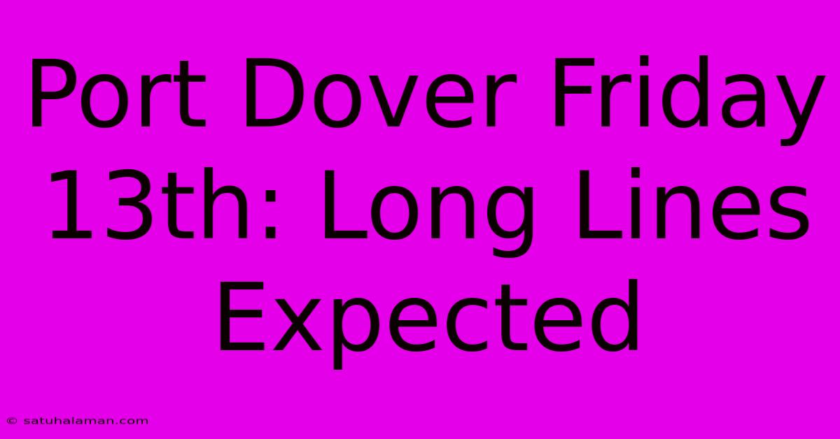 Port Dover Friday 13th: Long Lines Expected