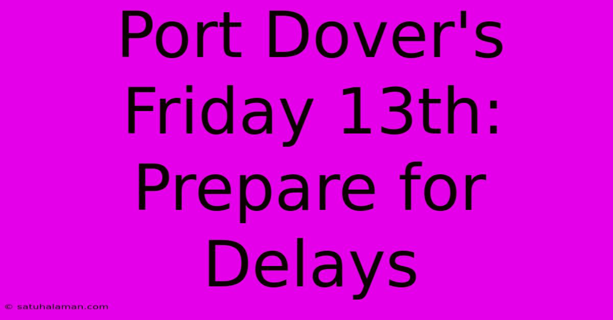 Port Dover's Friday 13th: Prepare For Delays